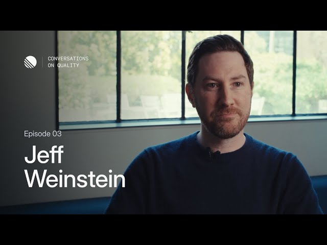 Jeff Weinstein (Stripe) – Conversations on Quality (Episode 03)