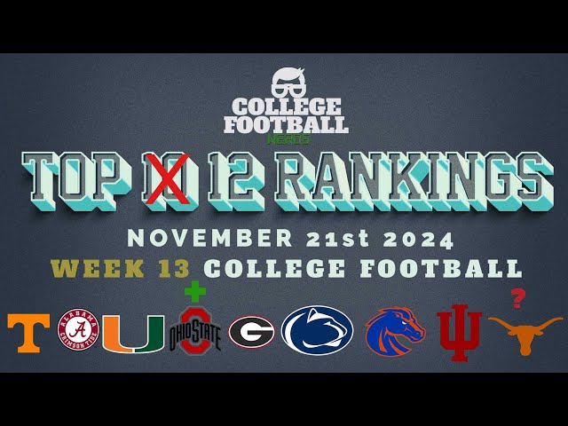 College Football Top 12 Rankings - Week 13 - Ohio State #1?