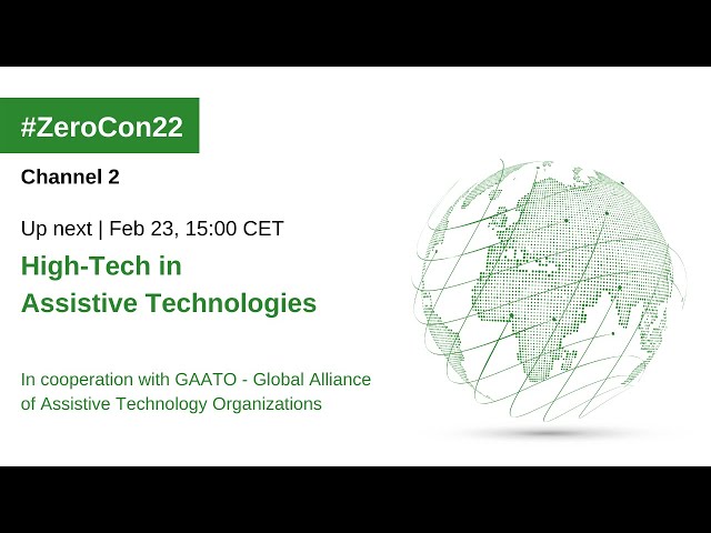 ZeroCon22: High-Tech in Assistive Technologies (in cooperation with GAATO)