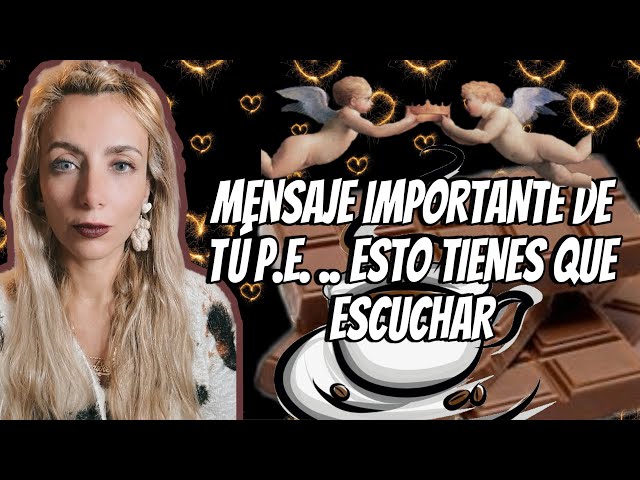 MENSAJE IMPORTANTE DE TU P.E. ESTO TUENES QUE ESCUCHAR #tarot