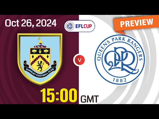 EFL Championship | Burnley vs Queens Park Rangers - prediction, team news, lineups | Preview