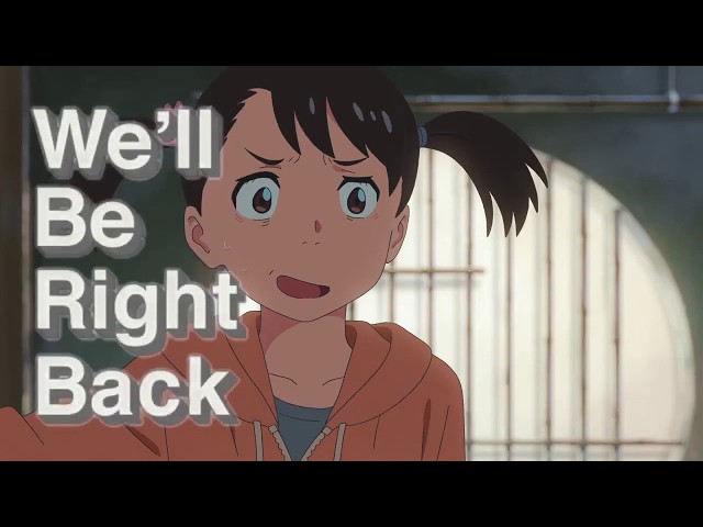 Your Name - We'll Be Right Back (Anime Meme)