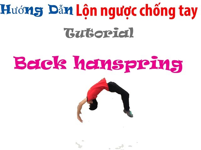 Hướng dẫn lộn sau chống tay✔️(How to Back handspring )