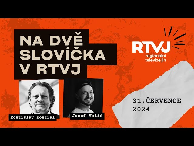 Na dvě slovíčka v RTVJ – Rostislav Koštial - Josef Vališ 03. 09. 2024