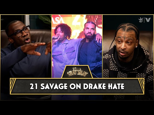 ​​21 Savage On Drake Hate | CLUB SHAY SHAY