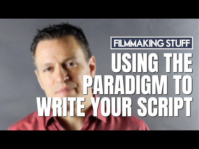 Using the Syd Field Paradigm to Write Your Screenplay