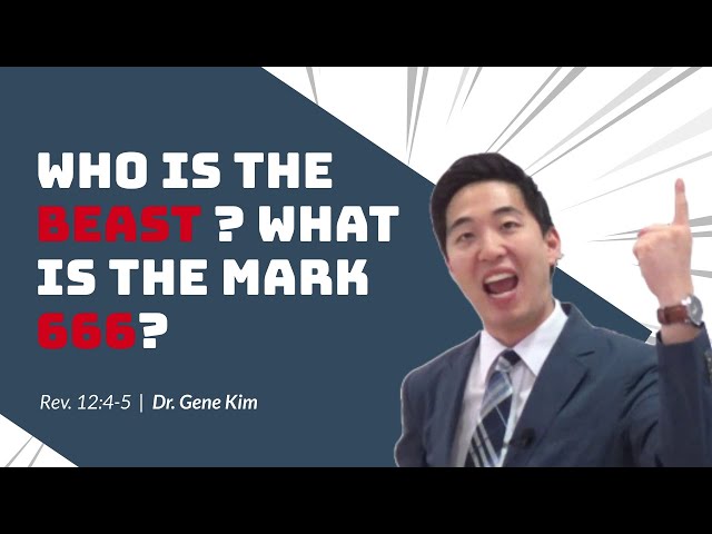 Who Is the Beast? What is the Mark 666? (Revelation 13:4-5) | Dr. Gene Kim