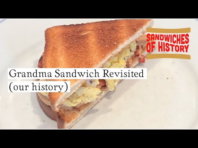 Grandma Sandwich (our history) on Sandwiches of History⁣