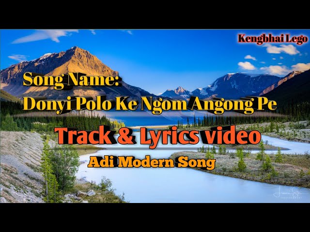 Donyi Polo Ke Ngom Angong Pe | Adi Song | Arunachal Pradesh