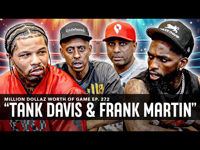 TANK DAVIS & FRANK MARTIN: MILLION DOLLAZ WORTH OF GAME EPISODE 272