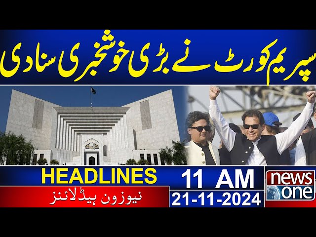 Supreme Court's Historical Dession | imran Khan | 11 AM Headlines | 21 Nov 24 | News One