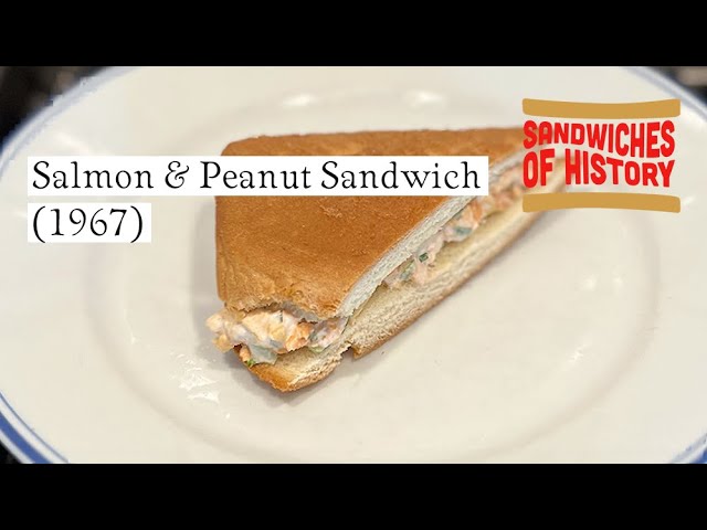 Salmon and Peanut Sandwich 1967 on Sandwiches of History