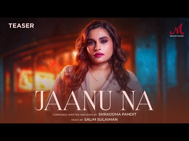 Jaanu Na - Teaser | Shraddha Pandit | Ft. Ayaz Ahmed | Salim Sulaiman | Merchant Records