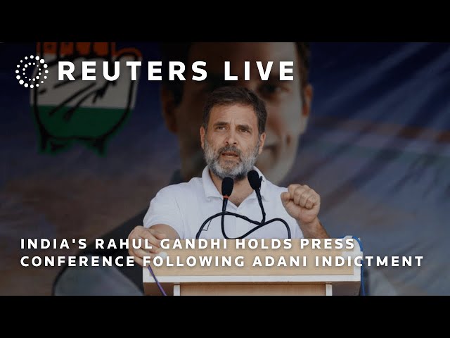 LIVE: India's Rahul Gandhi holds press conference following Adani indictment | REUTERS