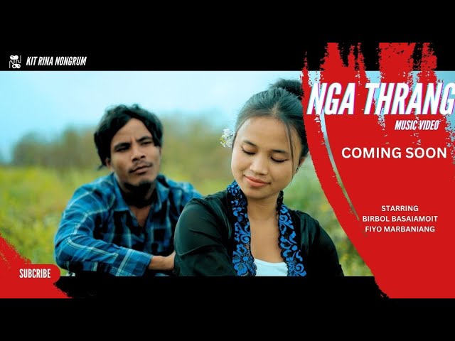 NGA THRANG // Na Ka Phlim KYNJRI // Release Soon on Cinema