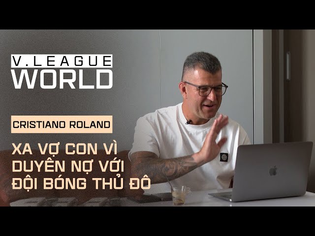 Cristiano Roland - Từ nghiệp cầu thủ tới khi thành HLV gắn bó với Hà Nội FC | V.League World