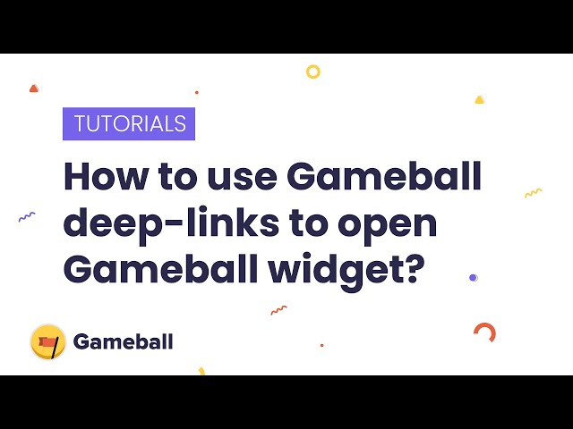 TURORIAL: How to use deep-links to open Gameball widget?