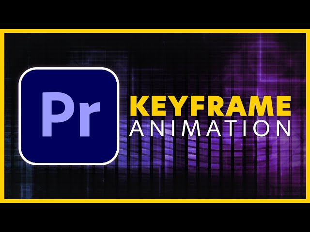 How to Use Keyframe Animation in Adobe Premiere Pro