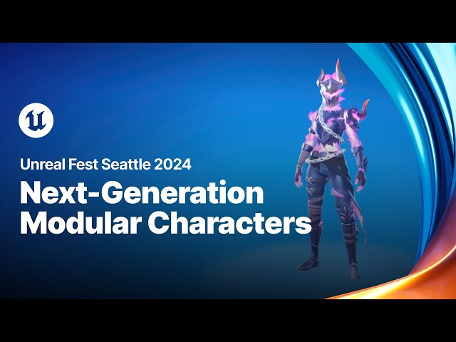 Next-Generation Modular Characters | Unreal Fest 2024