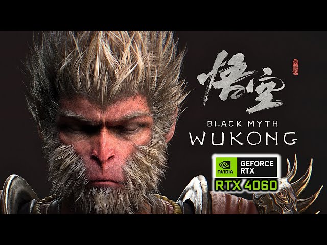 Black Myth Wukong Tested on NVIDIA RTX 4060: Ultra Settings, 1080p, 60 FPS