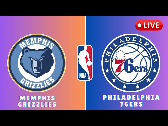 Memphis Grizzlies vs Philadelphia 76ers NBA Live SCOREBOARD