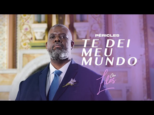 Péricles - Te Dei Meu Mundo (Videoclipe Oficial)