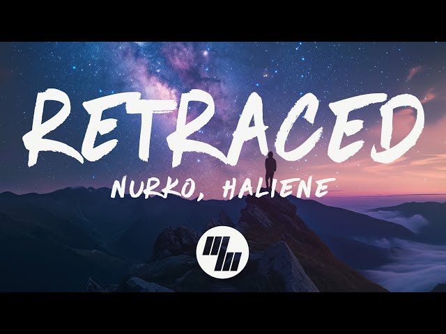 NURKO & HALIENE - Retraced (Lyrics)