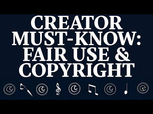 What Every Creator Must Know About Fair Use! Don't Get Sued For Copyright Infringement!