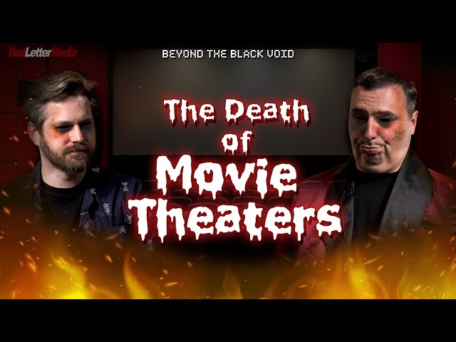 The Death of Movie Theaters - Beyond the Black Void