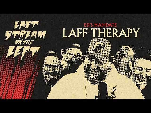 LAFF THERAPY /// Last Stream on The Left - November 12th, 2024