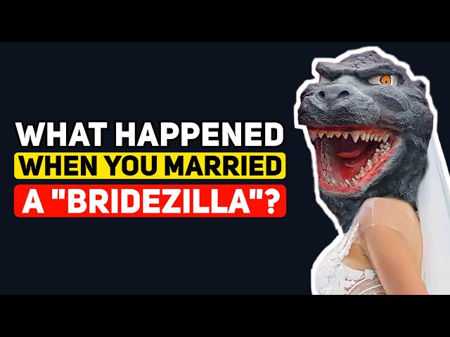 Guys who Married BRIDEZILLAS what happened after the Wedding? - Reddit Podcast