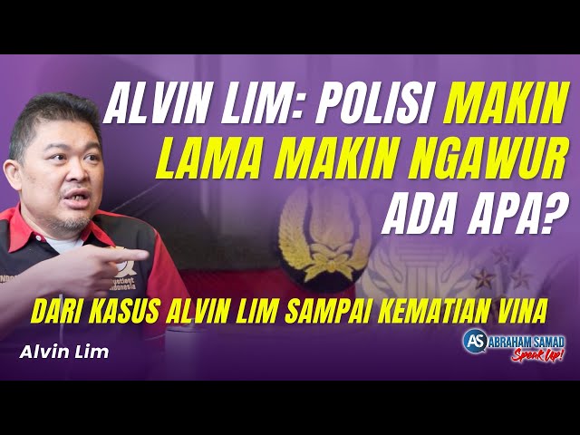 Alvin Lim: Polisi Makin Lama Makin Ngawur. Ada Apa? Dari Kasus Alvin Lim Sampai Kematian Vina