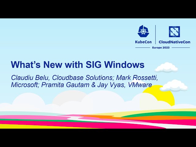 What's New with SIG Windows - Claudiu Belu, Mark Rossetti, Pramita Gautam & Jay Vyas