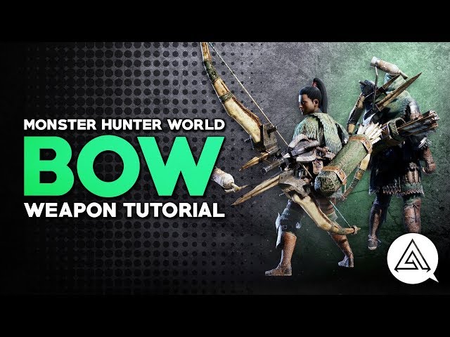 Monster Hunter World | Bow Tutorial