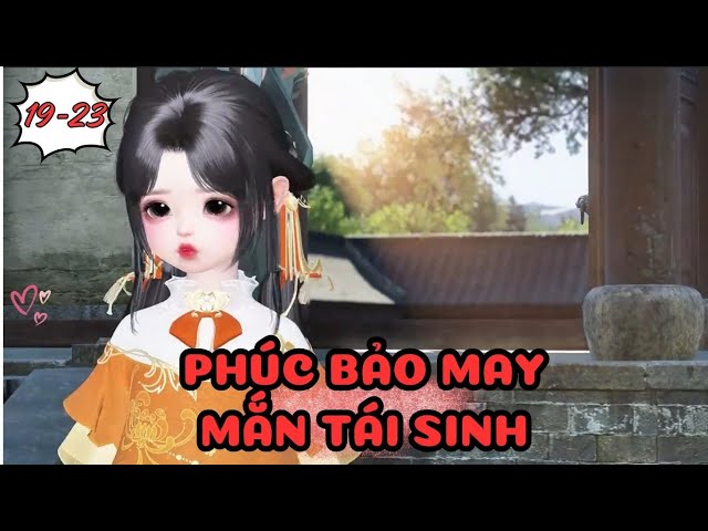 Phúc Bảo may mắn tái sinh [ Tập 19-23 ] || Hoạt hình 3D hay