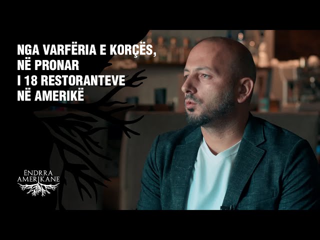 Ëndrra amerikane – Nga varfëria e Korçës, në pronar i 18 restoranteve në Amerikë