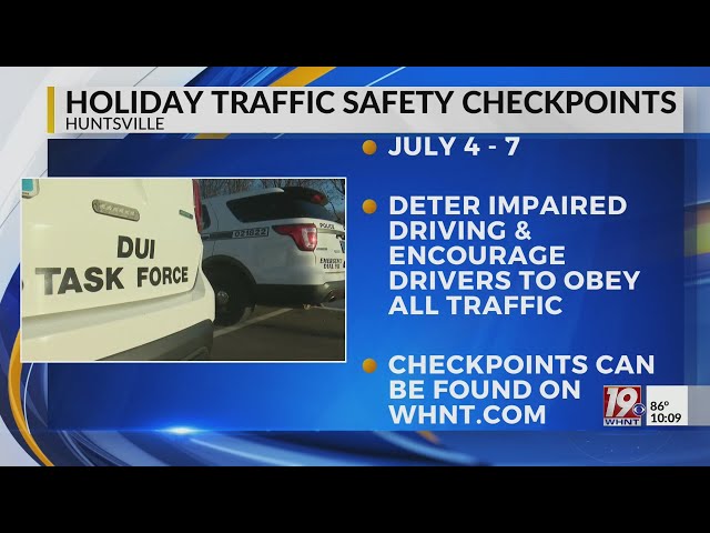 Holiday Traffic Safety Checkpoints In Huntsville | June 17, 2024 | News 19 at 10 p.m.