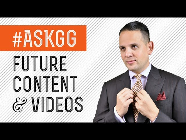 What Future Content & Videos would you like to see from the Gentleman's Gazette? #askGG Live - No. 7