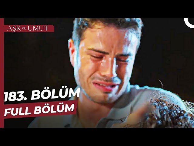 Aşk ve Umut 183. Bölüm