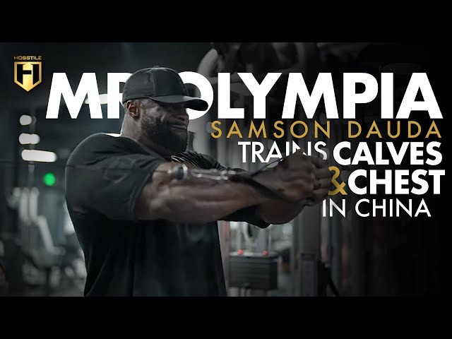 Chest & Calves Workout with Mr. Olympia Samson Dauda | China trip | HOSSTILE