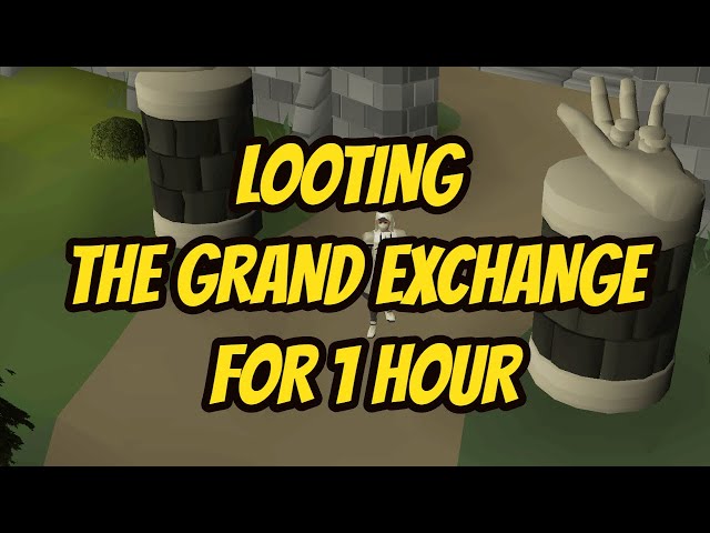 ⛏ Looting The Grand Exchange for 1 Hour on Old School Runescape 2020