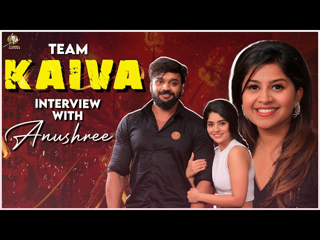 EXCLUSIVE : Team Kaiva Interview With Anushree | Dhanveerrah | Megha Shetty | Jayatheertha |Anushree