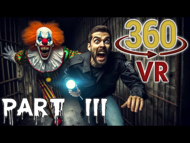 360° Clown Horror Asylum - PART III | Art the Clown & Pennywise | VR Horror Video Experience