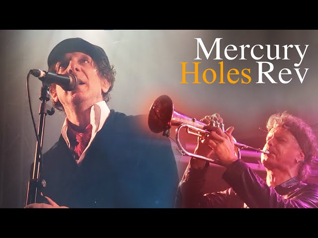 Mercury Rev live 2024 - Holes (Lyrics)