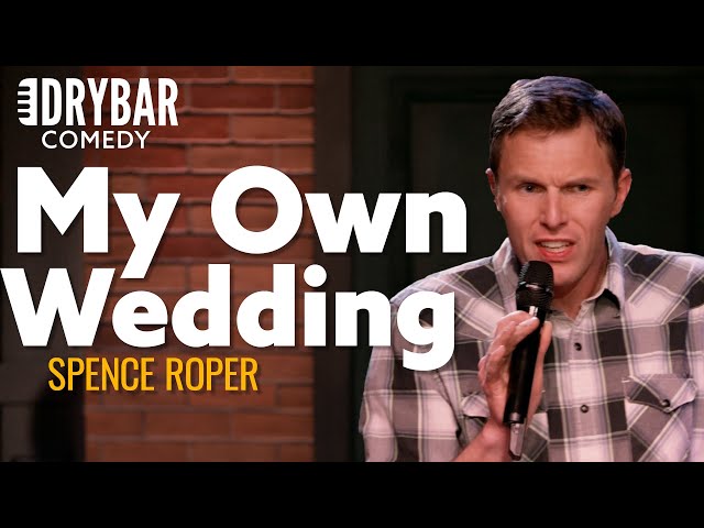 When You Have To Interrupt Your Own Wedding. Spence Roper - Full Special