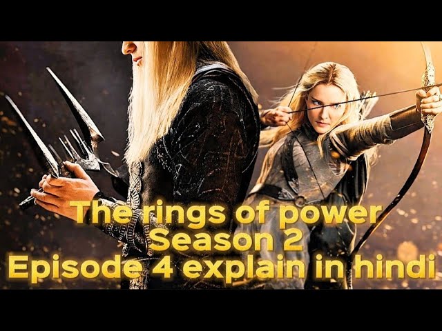 the lord of the rings : the rings of power season 2 episode 4 explain in hindi / urdu | Dc zak 2.0