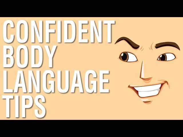 CONFIDENT BODY LANGUAGE TIPS - BODY LANGUAGE TIPS FOR MEN AND WOMEN