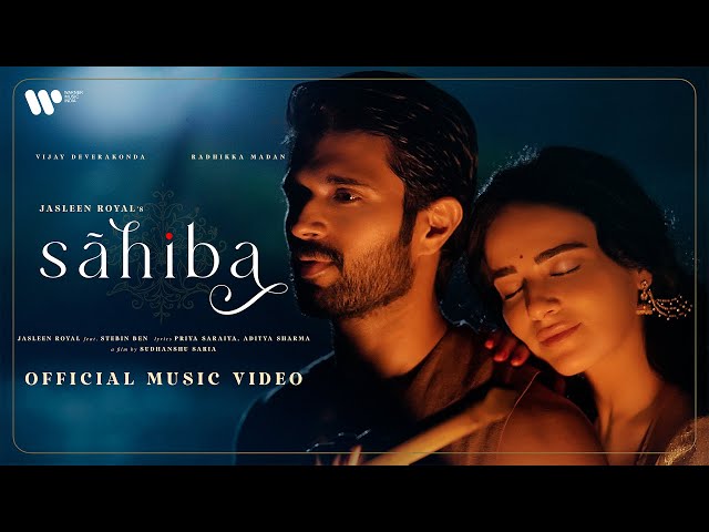 Sahiba (Music Video) Jasleen Royal |Vijay Deverakonda Radhikka Madan|Stebin| Priya|Aditya| Sudhanshu