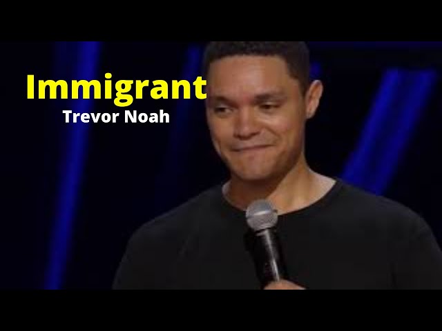 Trevor Noah - Son of Patricia - Immigrant