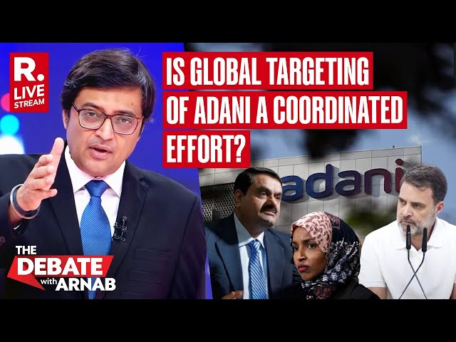 Debate With Arnab LIVE: Adani Targeted In US A Concerted Attack? Political Slugfest In India